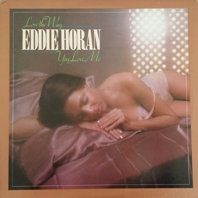 EDDIE HORAN - Love The Way You Love Me