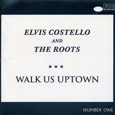 ELVIS COSTELLO AND THE ROOTS - Walk Us Uptown