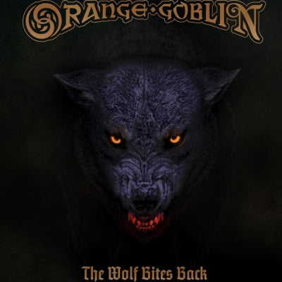 ORANGE GOBLIN - The Wolf Bites Back