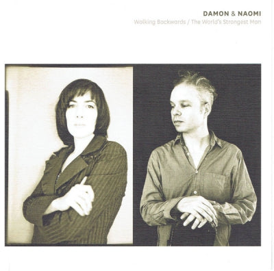 DAMON & NAOMI - Walking Backwards / The World's Strongest Man