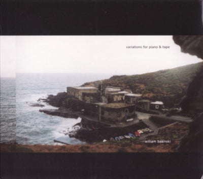 WILLIAM BASINSKI - Variations For Piano & Tape