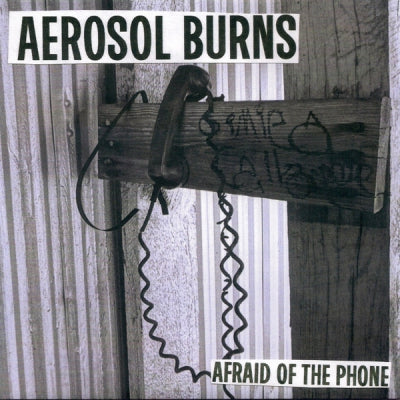 AEROSOL BURNS - Afraid Of The Phone