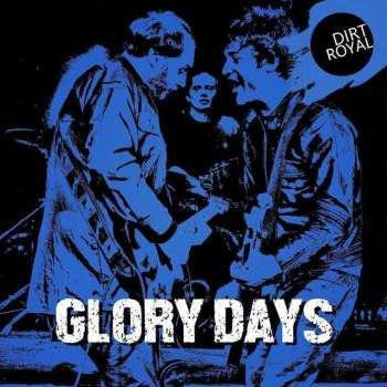 DIRT ROYAL - Glory Days / Waiting For The Radio