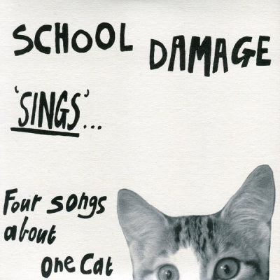 SCHOOL DAMAGE - 'Sings' ... Four Songs About One Cat