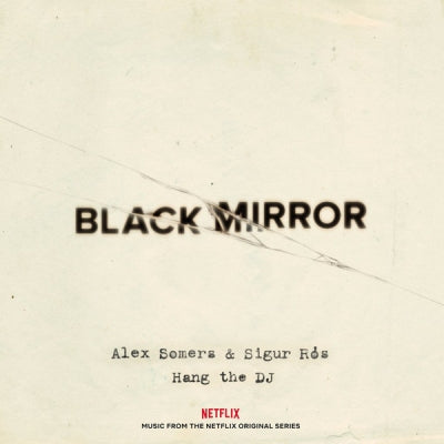 ALEX SOMERS & SIGUR ROS - Black Mirror - Hang The DJ