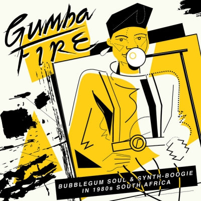 VARIOUS - Gumba Fire: Bubblegum Soul & Synth-Boogie in 1980s South Africa