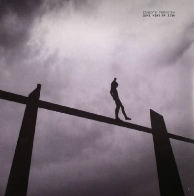 ERNESTO FERREYRA - Some Kind Of Sign