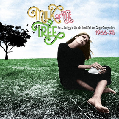 VARIOUS - Milk Of The Tree - An Anthology Of Female Vocal Folk And Singer-Songwriters