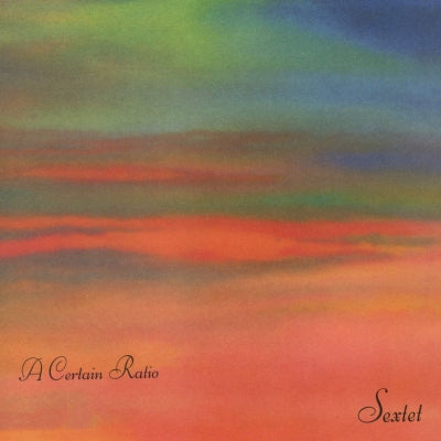 A CERTAIN RATIO - Sextet