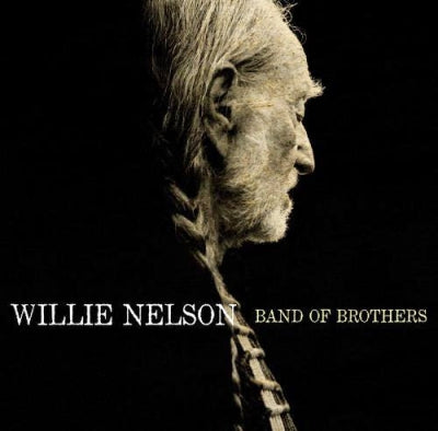 WILLIE NELSON - Band Of Brothers