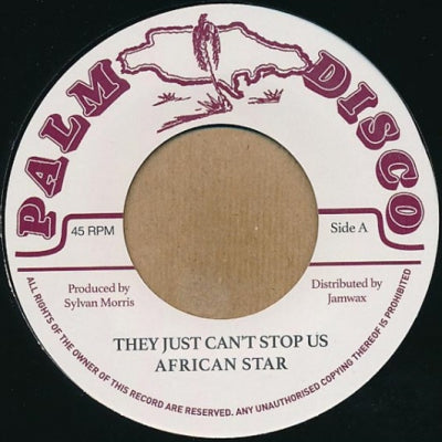 AFRICAN STAR / SYLVAN MORRIS - They Just Can't Stop Us / Whip Lash