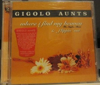 GIGOLO AUNTS - Where I Find My Heaven - The Singles Album & Flippin' Out