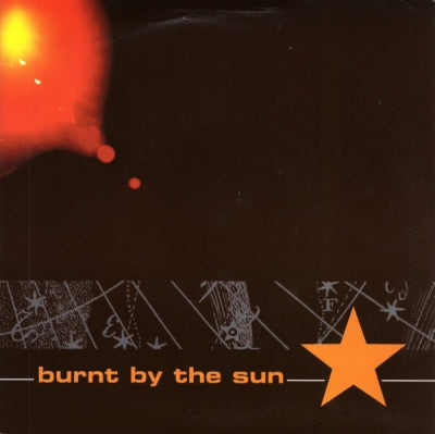 BURNT BY THE SUN - Burnt By The Sun (Single Series #53)