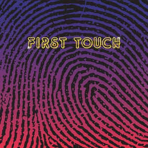FIRST TOUCH - First Touch