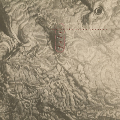 FELT - Ignite The Seven Cannons