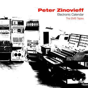 PETER ZINOVIEFF - Electronic Calendar-The Ems Tapes