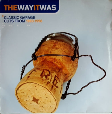 VARIOUS ARTISTS - The Way It Was (Classic Garage Cuts From 1993-1996)