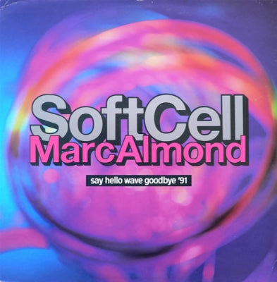SOFT CELL - Say Hello Wave Goodbye '91