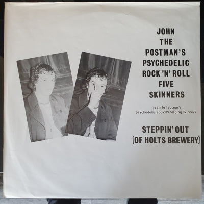JOHN THE POSTMAN'S PSYCHEDELIC ROCK 'N' ROLL 5 SKINNERS - Steppin' Out (Of Holts Brewery)