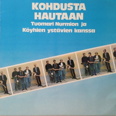 TUOMARI NURMIO JA KöYHIEN YSTäVäT - Kohdusta Hautaan