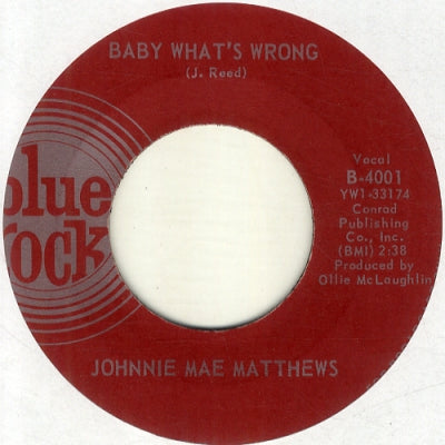 JOHNNIE MAE MATTHEWS - Baby What's Wrong / Here Comes My Baby