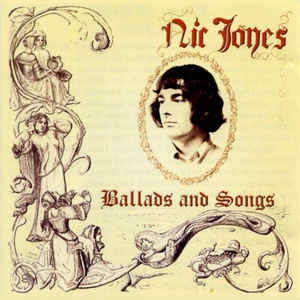 NIC JONES - Ballads & Songs