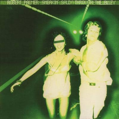ROBERT PALMER - Sneakin' Sally Through The Alley