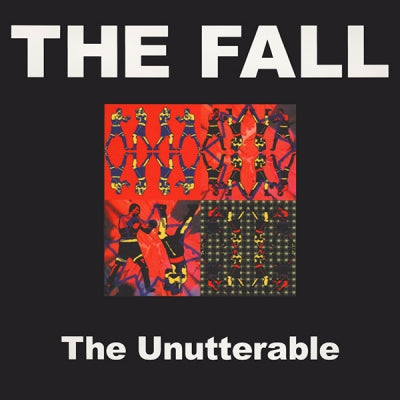 THE FALL - The Unutterable