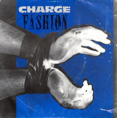 CHARGE - Fashion / Ugly Shadows (Celebration Of A Greyed Country)
