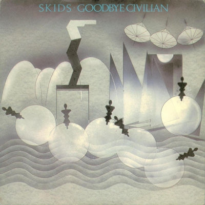 THE SKIDS - Goodbye Civilian