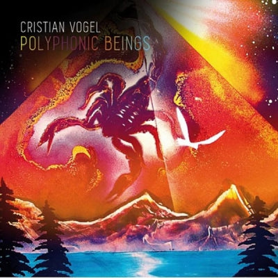 CRISTIAN VOGEL - Polyphonic Beings
