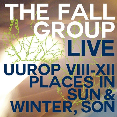 THE FALL - Live Uurop VIII-XII Places In Sun & Winter, Son