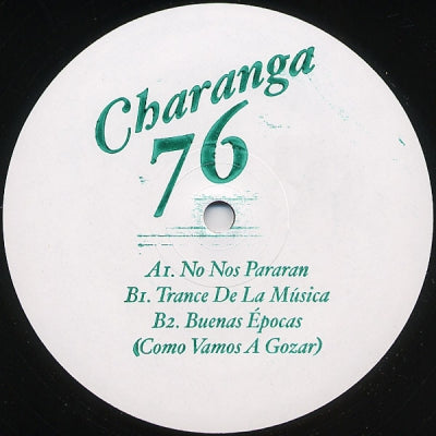 CHARANGA 76 - No Nos Pararan / Trance De La Musica / Buenas Epocas (Como Vamos A Gozar)