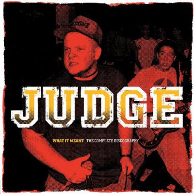JUDGE - What It Meant: The Complete Discography