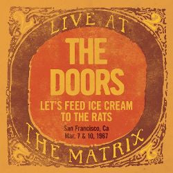 THE DOORS - Let's Feed Ice Cream To The Rats: Live At The Matrix Part 2 - Mar. 7 & 10, 1967