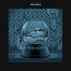 THE CHILLS - Snow Bound