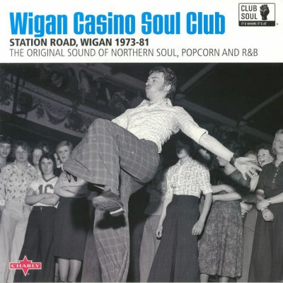 VARIOUS ARTISTS - Wigan Casino Soul Club: Station Road Wigan 1973-81 The Original Sound Of Northern Soul Popcorn & R&B