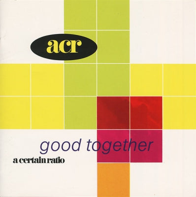 A CERTAIN RATIO - Good Together