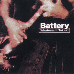 BATTERY - Whatever It Takes...