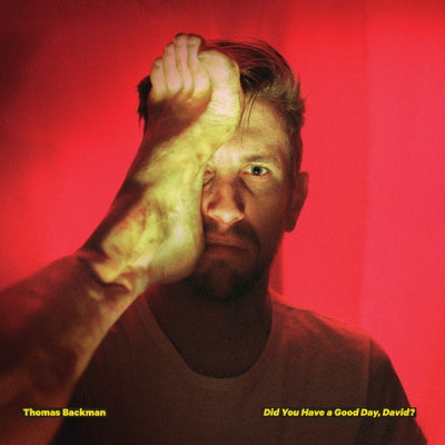 THOMAS BACKMAN  - Did You Have A Good Day, David?