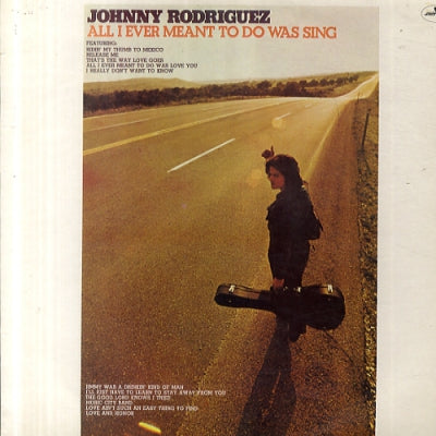 JOHNNY RODRIGUEZ - All I Ever Meant To Do Was Sing