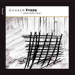 ANDREW POPPY - "...and the shuffle of things"