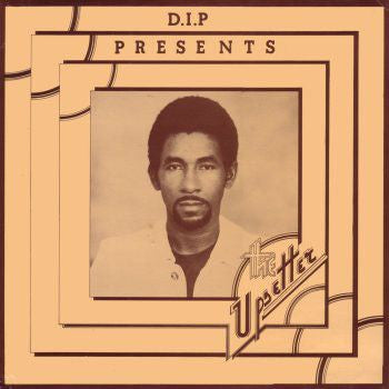 VARIOUS ARTISTS - D.I.P Presents The Upsetter
