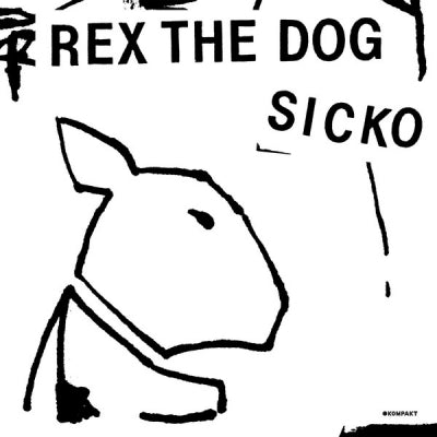 REX THE DOG - Sicko / Korgasmatron
