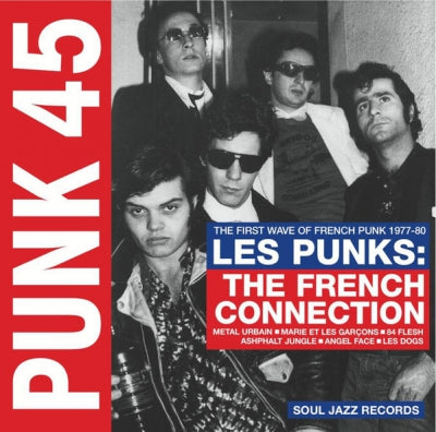 VARIOUS - Punk 45: Les Punks: The French Connection (The First Wave Of French Punk 1977-80