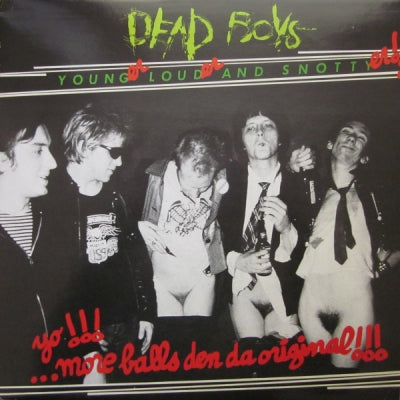 DEAD BOYS - Younger, Louder And Snottyer!!!