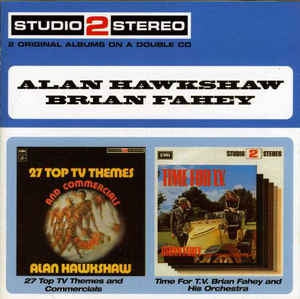 ALAN HAWKSHAW/BRIAN FAHEY - 27 Top TV Themes & Commercials/Time For TV