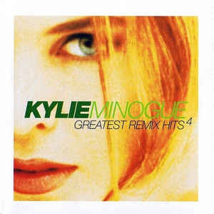 KYLIE MINOGUE - Greatest Remix Hits 4