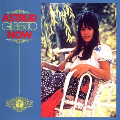 ASTRUD GILBERTO - Now