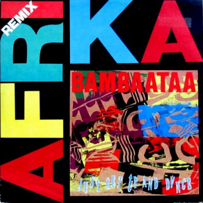 AFRIKA BAMBAATTAA - Just Get Up And Dance Remix